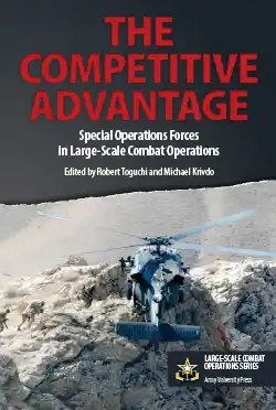 The Competitive Advantage: Special Operations Forces in Large-Scale Combat Operations