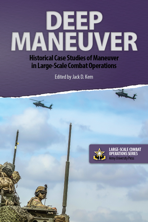 Deep Maneuver: Historical Case Studies of Maneuver in Large-Scale Combat Operations