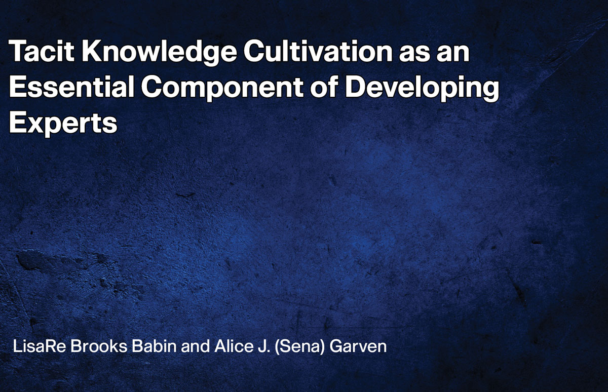 Tacit Knowledge Cultivation as an Essential Component of Developing Experts