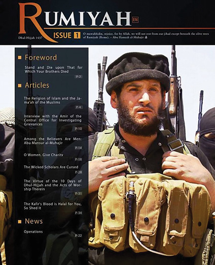 Rumiyah is the current formal online magazine of the Islamic State (IS). It first appeared as a replacement for Dabiq, the former official online magazine of IS, in September 2016, probably due to the imminent loss of the town of Dabiq to Turkish-led forces. The town of Dabiq is the supposed site of the final battle between Islamic and non-Islamic forces at the end of the world according to Islamic prophecy and tradition. Similarly, Rumiyah is an allusion to the prophesied destruction of Christianity symbolized by the conquest and destruction of Rome. (Photo courtesy of Wikimedia)