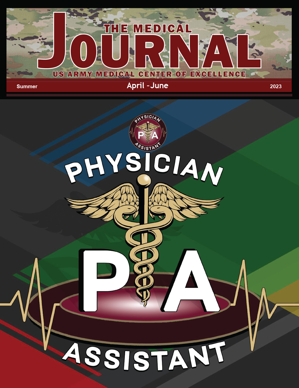 The image is the cover of The Medical Journal, a publication by the US Army Medical Center of Excellence for the summer period of April June 2023. It features a caduceus with the letters PA for Physician Assistant, set against a backdrop of intersecting lines and a heart rate monitor graphic, with a camouflage pattern at the top.