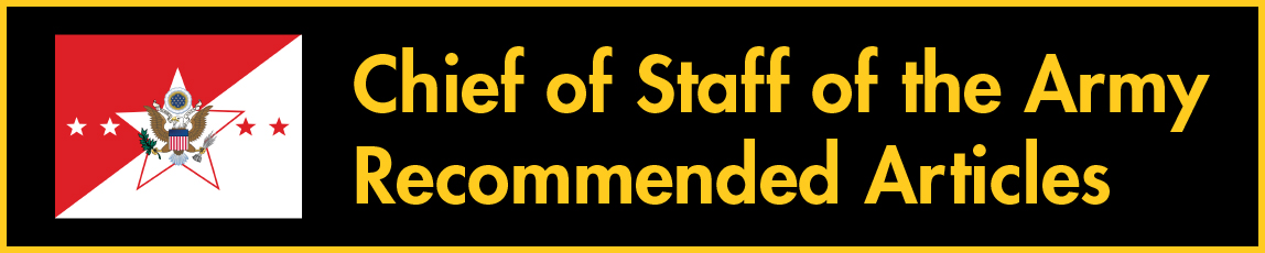 Banner featuring the Army star logo with text stating 'Chief of Staff of the Army Recommended Articles' on a black and gold background.