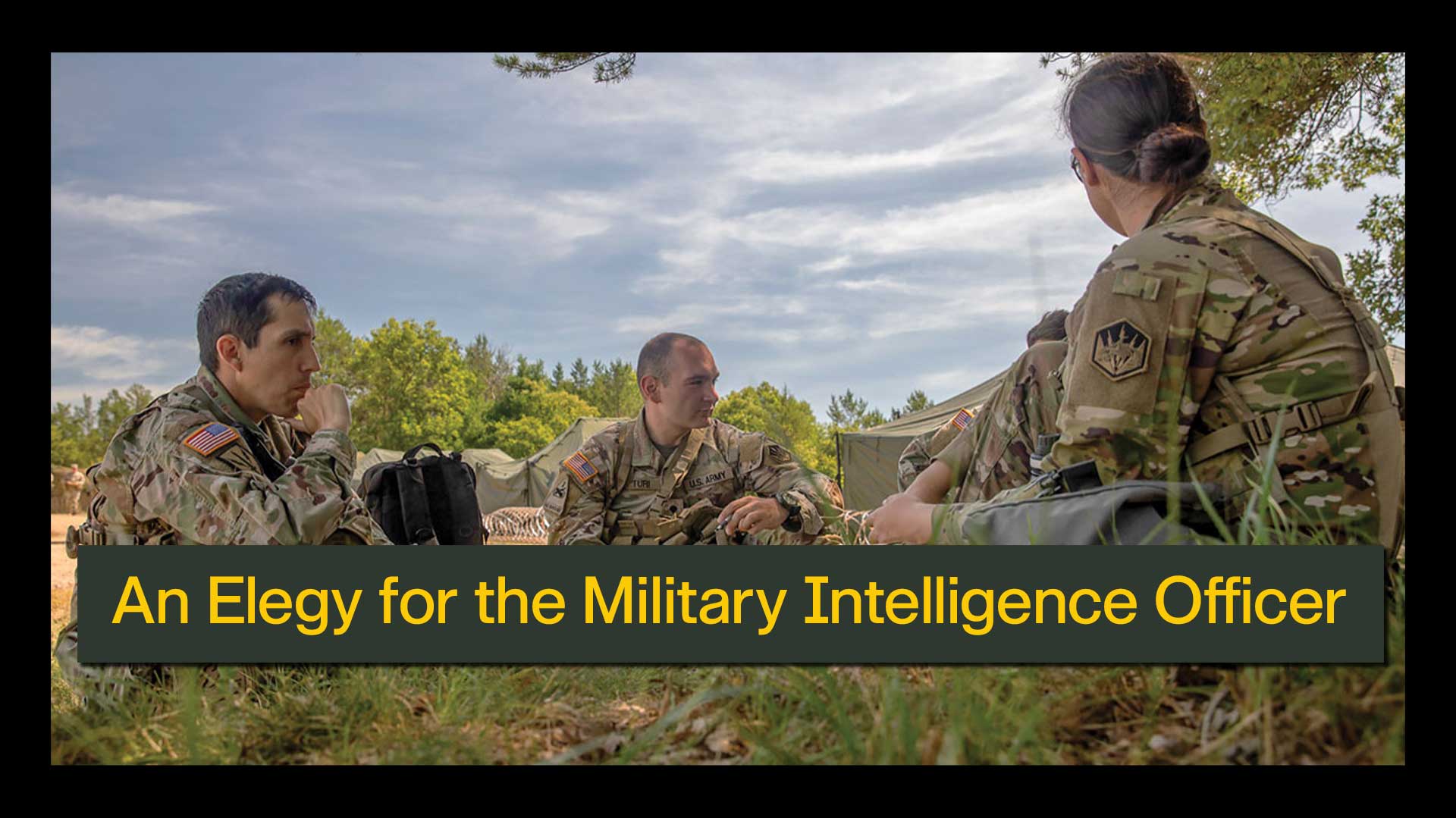 An Elegy for the Military Intelligence Officer