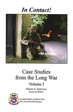 In Contact! Case Studies from the Long War Volume I