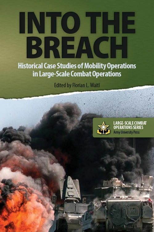 Into the Breach: Historical Case Studies of Mobility Operations in Large-Scale Combat Operations