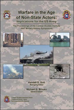 The Proceedings of the CSI 2007 Military History Symposium - Warfare in the Age of Non-State Actors