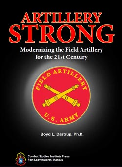 ARTILLERY STRONG - Modernizing the Field Artillery for the 21st Century