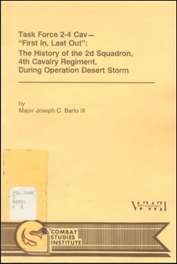 Task Force 2/4 Cav, <q>First In, Last Out</q> The History of the 2d Squadron, 4th Cavalry