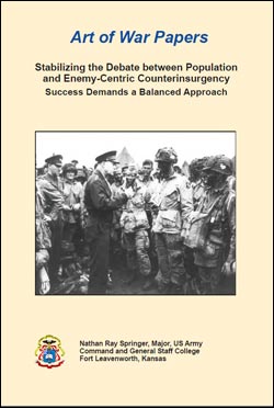 Art of War Papers: Stabilizing the Debate between Population and Enemy-Centric Counterinsurgency Success Demands a Balanced Approach
