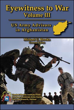 Eyewitness to War Volume III: US Army Advisors in Afghanistan