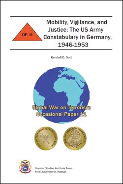 Occasional Paper 11 Mobility, Vigilance, and Justice: The US Army Constabulary in Germany, 1946-1953