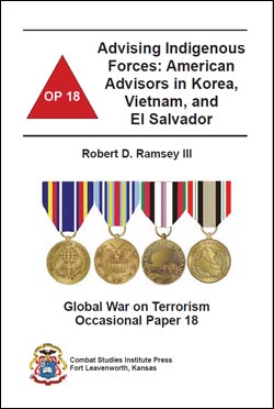 Occasional Paper 18 - Advising Indigenous Forces: American Advisors in Korea, Vietnam, and El Salvador