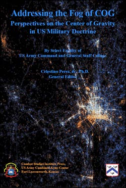 Addressing the Fog of COG: Perspectives on the Center of Gravity in US Military Doctrine