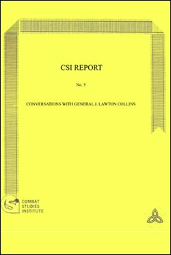 CSI Report No. 5 Conversations with General J. Lawton Collins