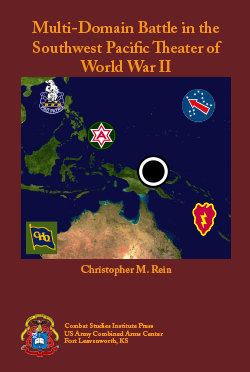 Multi-Domain Battle in the Southwest Pacific Theater of World War II