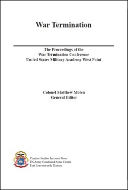 War Termination: The Proceedings of the War Termination Conference, United States Military Academy West Point