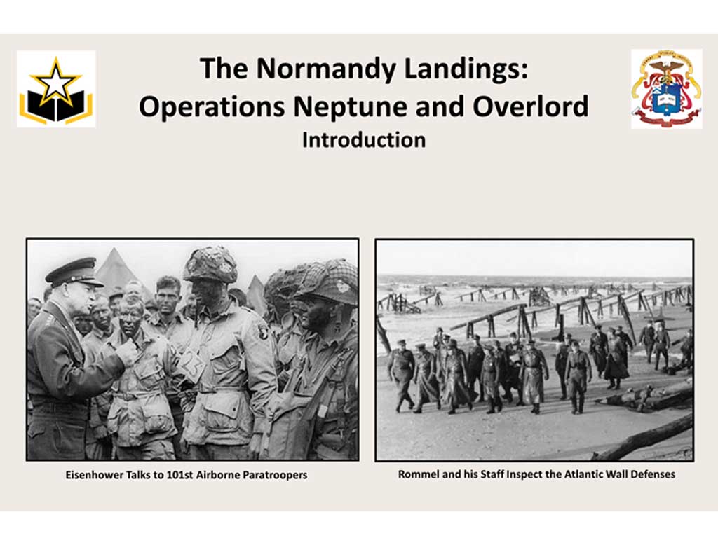 The image displays two historical black-and-white photos with captions. On the left, General Eisenhower is talking to 101st Airborne Paratroopers before the D-Day landings. On the right, Field Marshal Rommel and his staff are inspecting the Atlantic Wall defenses. The title above reads The Normandy Landings: Operations Neptune and Overlord Introduction.