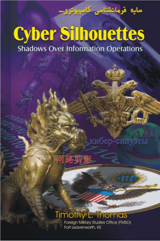 Cyber Silhouettes: Shadows Over Information Operations (Timothy L. Thomas)