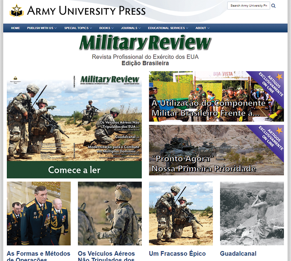 Agora é possível acessar as últimas edições da Military Review em inglês, português e espanhol, assim como edições anteriores, em nosso novo site.