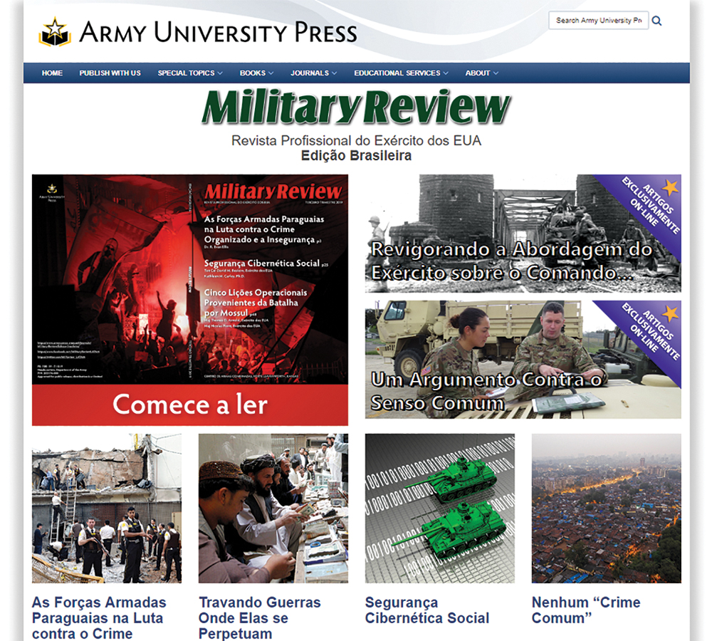 Agora é possível acessar as últimas edições da Military Review em inglês, português e espanhol, assim como edições anteriores, em nosso novo site.